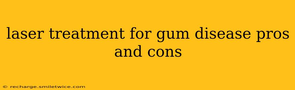 laser treatment for gum disease pros and cons