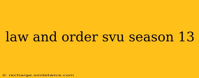 law and order svu season 13
