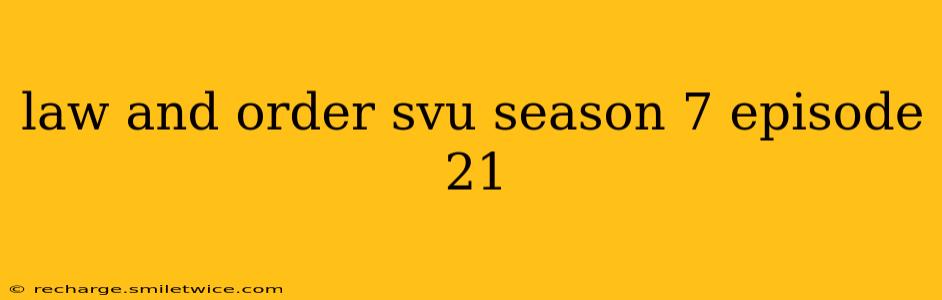 law and order svu season 7 episode 21
