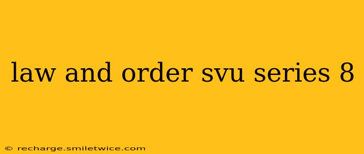 law and order svu series 8