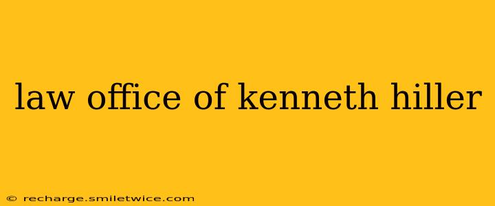 law office of kenneth hiller