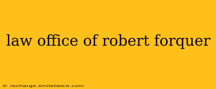 law office of robert forquer