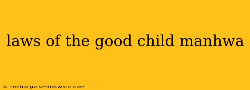 laws of the good child manhwa