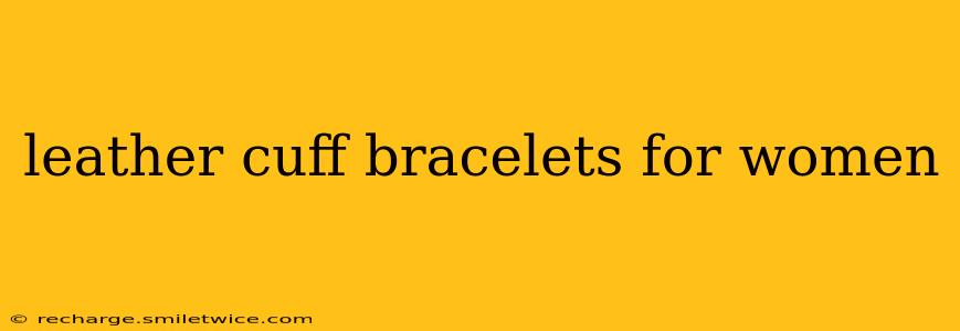 leather cuff bracelets for women