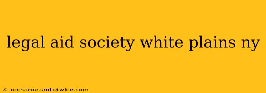 legal aid society white plains ny