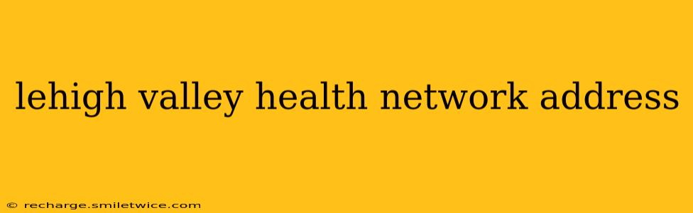 lehigh valley health network address