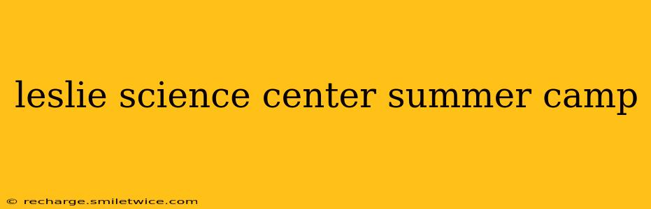leslie science center summer camp