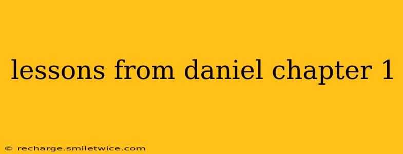 lessons from daniel chapter 1