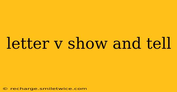 letter v show and tell
