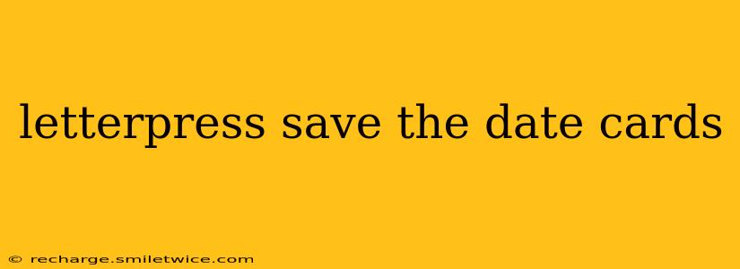 letterpress save the date cards