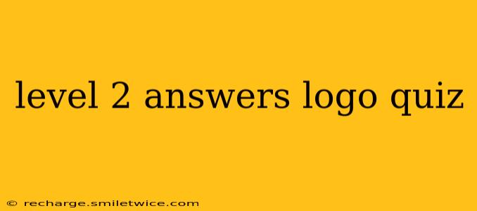 level 2 answers logo quiz