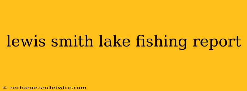 lewis smith lake fishing report