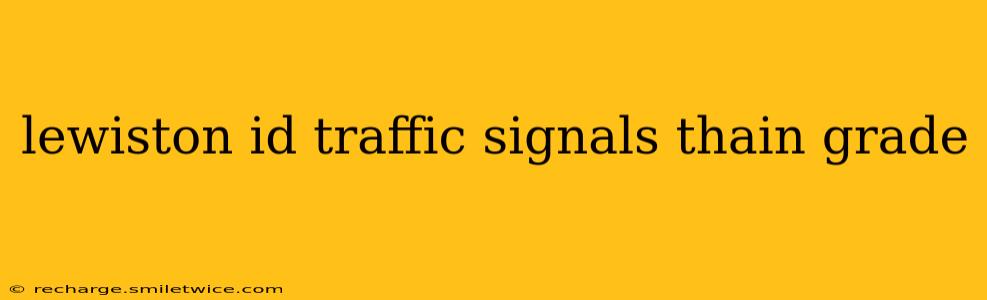 lewiston id traffic signals thain grade