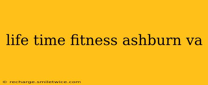 life time fitness ashburn va