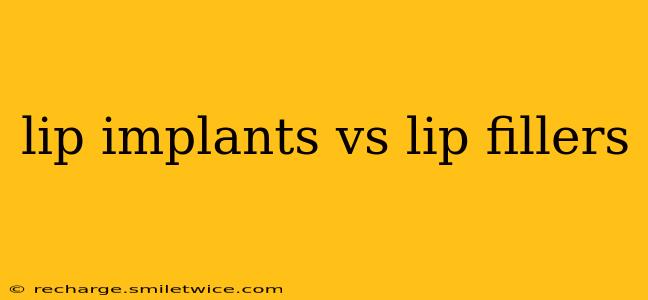 lip implants vs lip fillers
