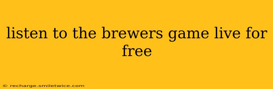 listen to the brewers game live for free