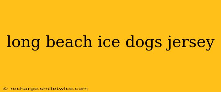 long beach ice dogs jersey