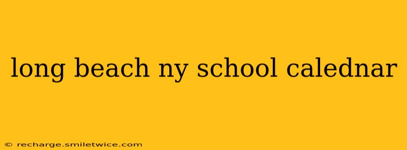 long beach ny school calednar