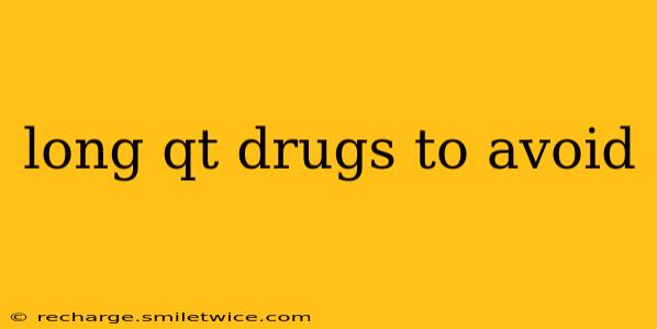 long qt drugs to avoid