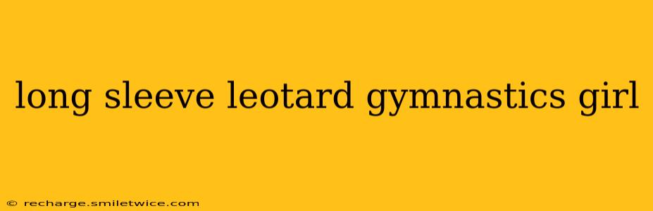 long sleeve leotard gymnastics girl
