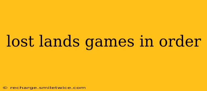 lost lands games in order
