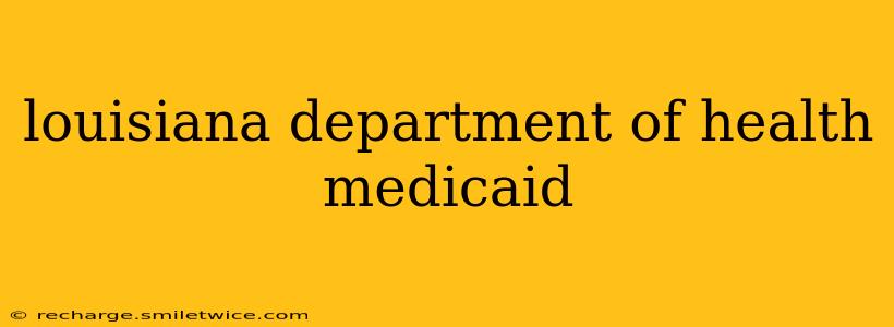 louisiana department of health medicaid