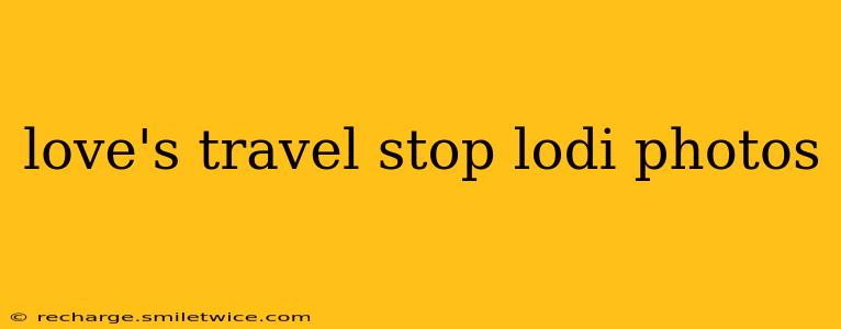 love's travel stop lodi photos