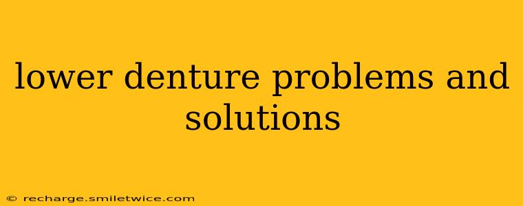 lower denture problems and solutions