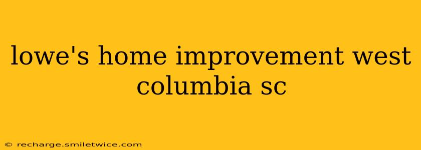 lowe's home improvement west columbia sc