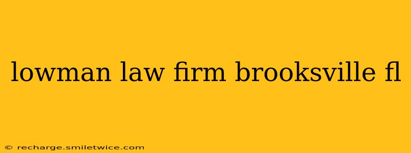 lowman law firm brooksville fl