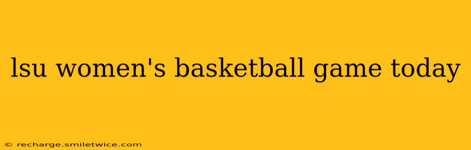 lsu women's basketball game today