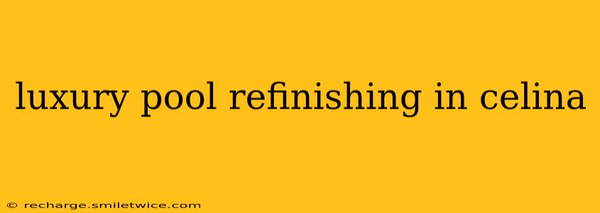 luxury pool refinishing in celina