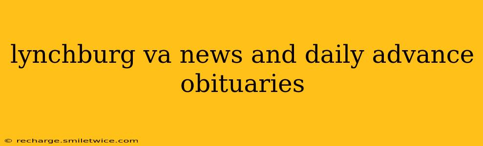 lynchburg va news and daily advance obituaries