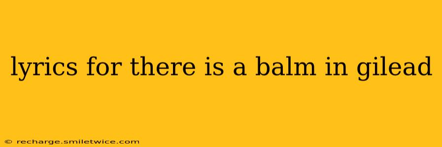 lyrics for there is a balm in gilead