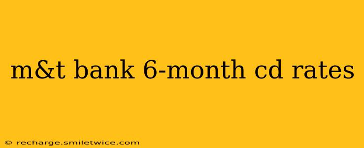 m&t bank 6-month cd rates
