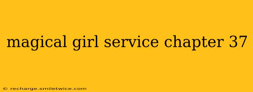 magical girl service chapter 37