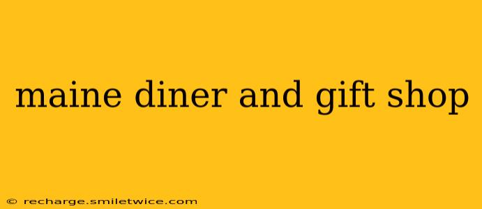 maine diner and gift shop