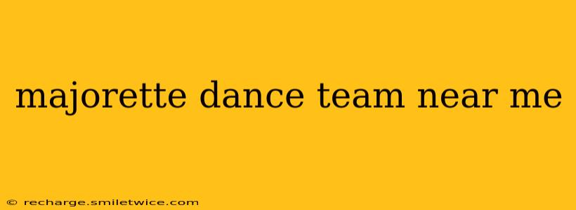 majorette dance team near me