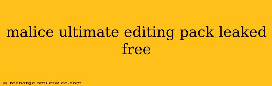 malice ultimate editing pack leaked free