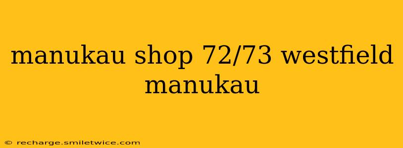 manukau shop 72/73 westfield manukau