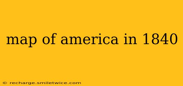 map of america in 1840