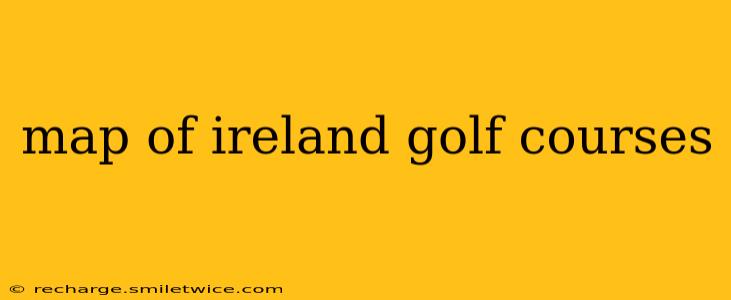 map of ireland golf courses