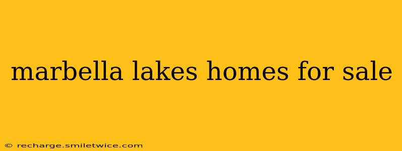 marbella lakes homes for sale