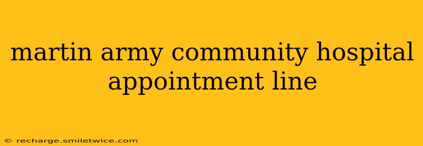 martin army community hospital appointment line