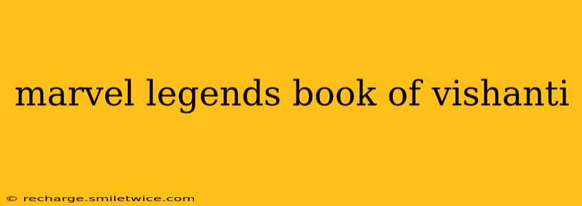 marvel legends book of vishanti