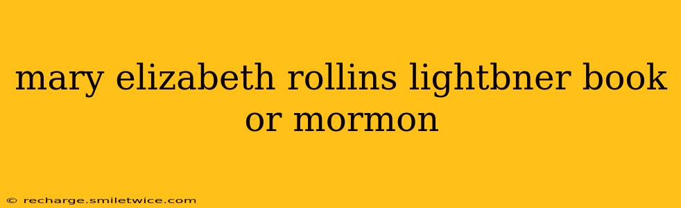 mary elizabeth rollins lightbner book or mormon