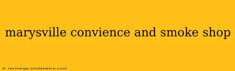 marysville convience and smoke shop