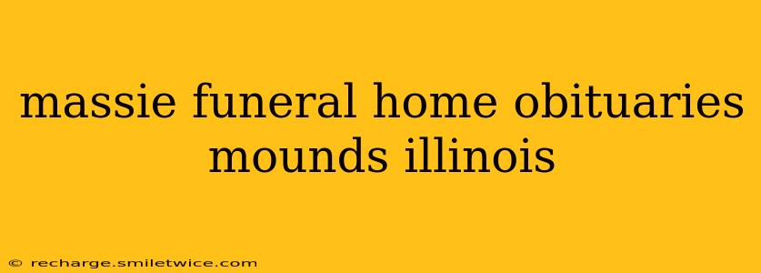 massie funeral home obituaries mounds illinois