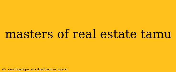 masters of real estate tamu