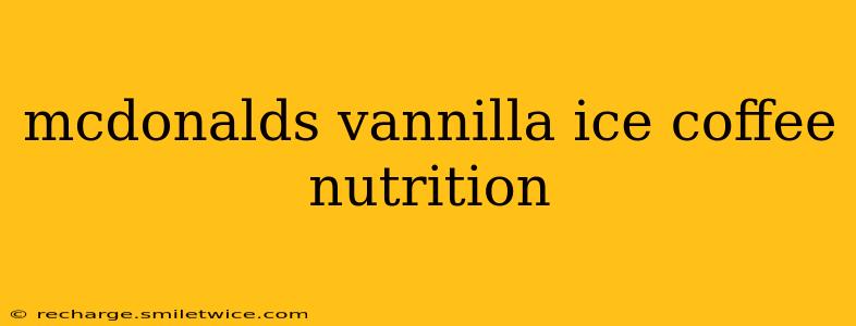 mcdonalds vannilla ice coffee nutrition